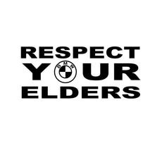 Load image into Gallery viewer, RESPECT YOUR ELDERS-BMW STICKER
