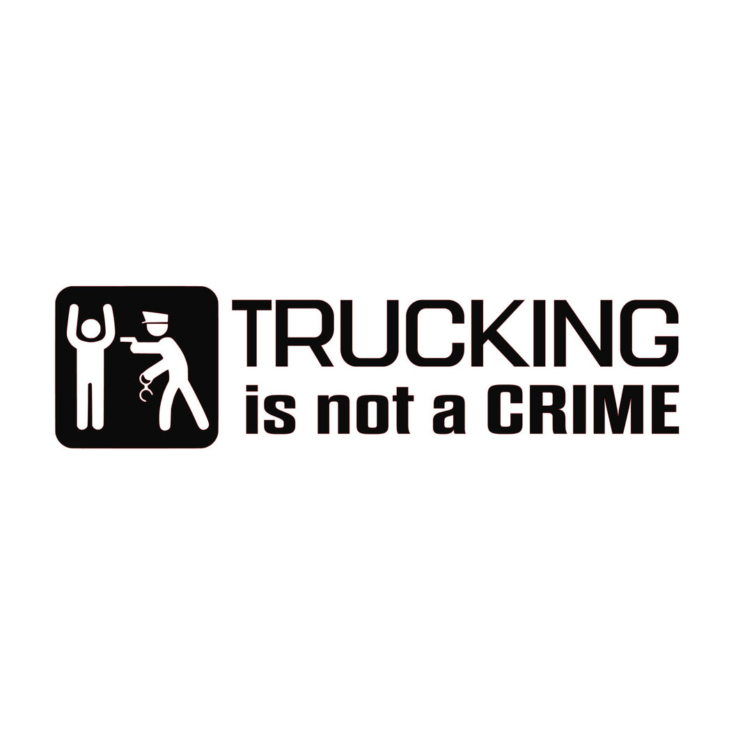 TRUCKING is not a CRIME Sticker